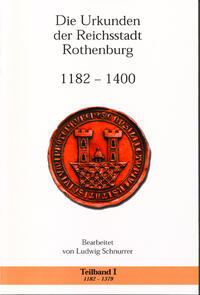 Die Urkunden der Reichsstadt Rothenburg 1182-1400