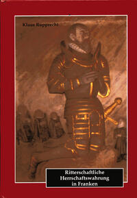 Ritterschaftliche Herrschaftswahrung in Franken
