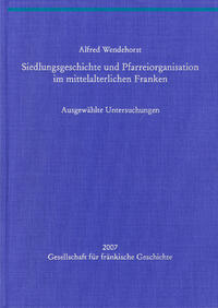 Siedlungsgeschichte und Pfarreiorganisation im mittelalterlichen Franken