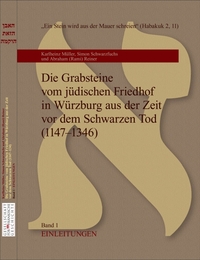 Die Grabsteine vom jüdischen Friedhof in Würzburg aus der Zeit vor dem Schwarzen Tod (1147 – 1346)
