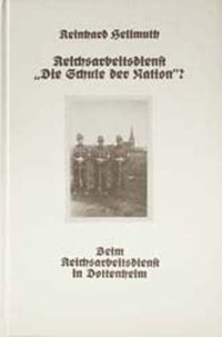 Reichsarbeitsdienst „Die Schule der Nation“?