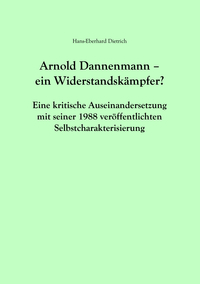Arnold Dannenmann - Ein Widerstandskämpfer?