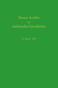 Neues Archiv für Sächsische Geschichte, 92. Band (2021)