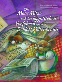 Die Maus Mitza und ihre ägyptischen Vorfahren aus dem Schloss Kaltenbrunn