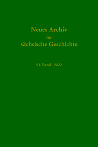 Neues Archiv für sächsische Geschichte, 93. Band 2022