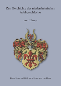 Zur Geschichte des niederrheinischen Adelsgeschlechts von Elmpt