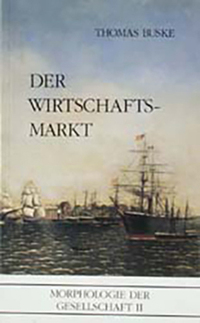 Morphologie der Gesellschaft / Der Wirtschaftsmarkt