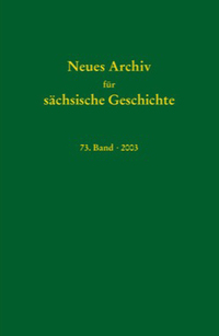 Neues Archiv für sächsische Geschichte / Neues Archiv für sächsische Geschichte, 73. Band (2003)