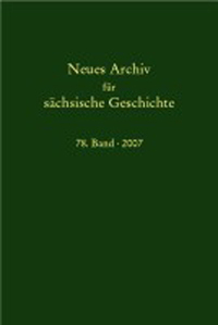 Neues Archiv für sächsische Geschichte / Neues Archiv für sächsische Geschichte, 78. Band (2007)
