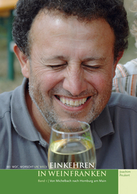 Bei Woi, Worscht un’ Weck’ – Einkehren in Weinfranken (Band 1)