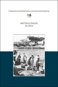 Mitteilungen des Verbandes bayerischer Geschichtsvereine 26 (2014)