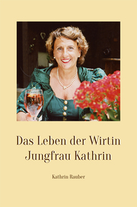 Das Leben der Wirtin Jungfrau Kathrin
