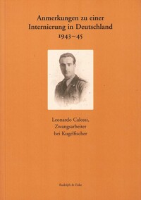 Anmerkungen zu einer Internierung in Deutschland 1943-1945