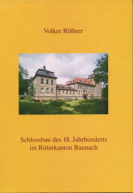 Schlossbau des 18. Jahrhunderts im Ritterkanton Baunach