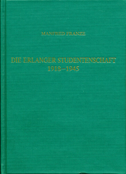 Die Erlanger Studentenschaft 1918-1945