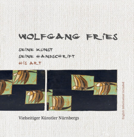 Wolfgang Fries SEINE KUNST SEINE HANDSCHRIFT HIS ART