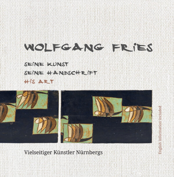 Wolfgang Fries SEINE KUNST SEINE HANDSCHRIFT HIS ART