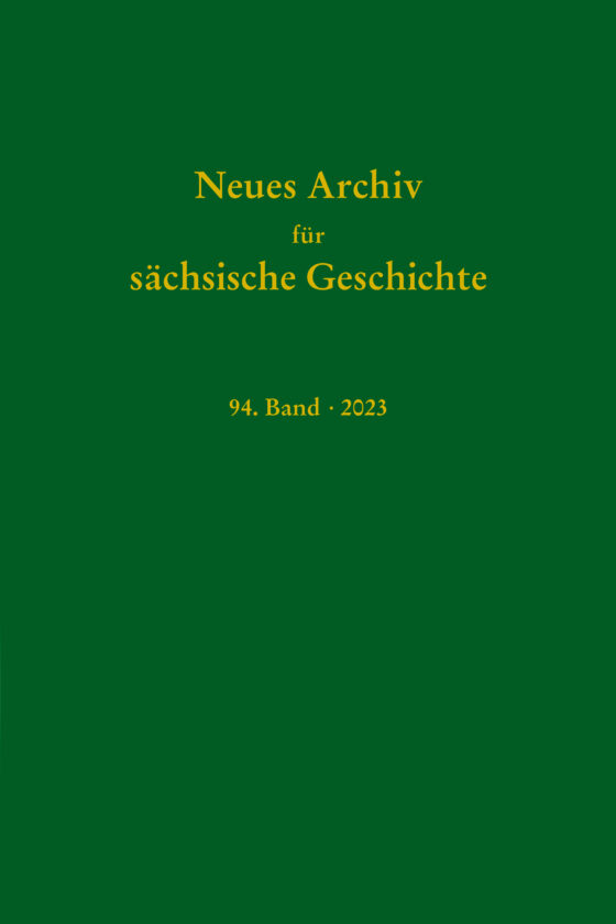 Neues Archiv für sächsische Geschichte, 94. Band 2023