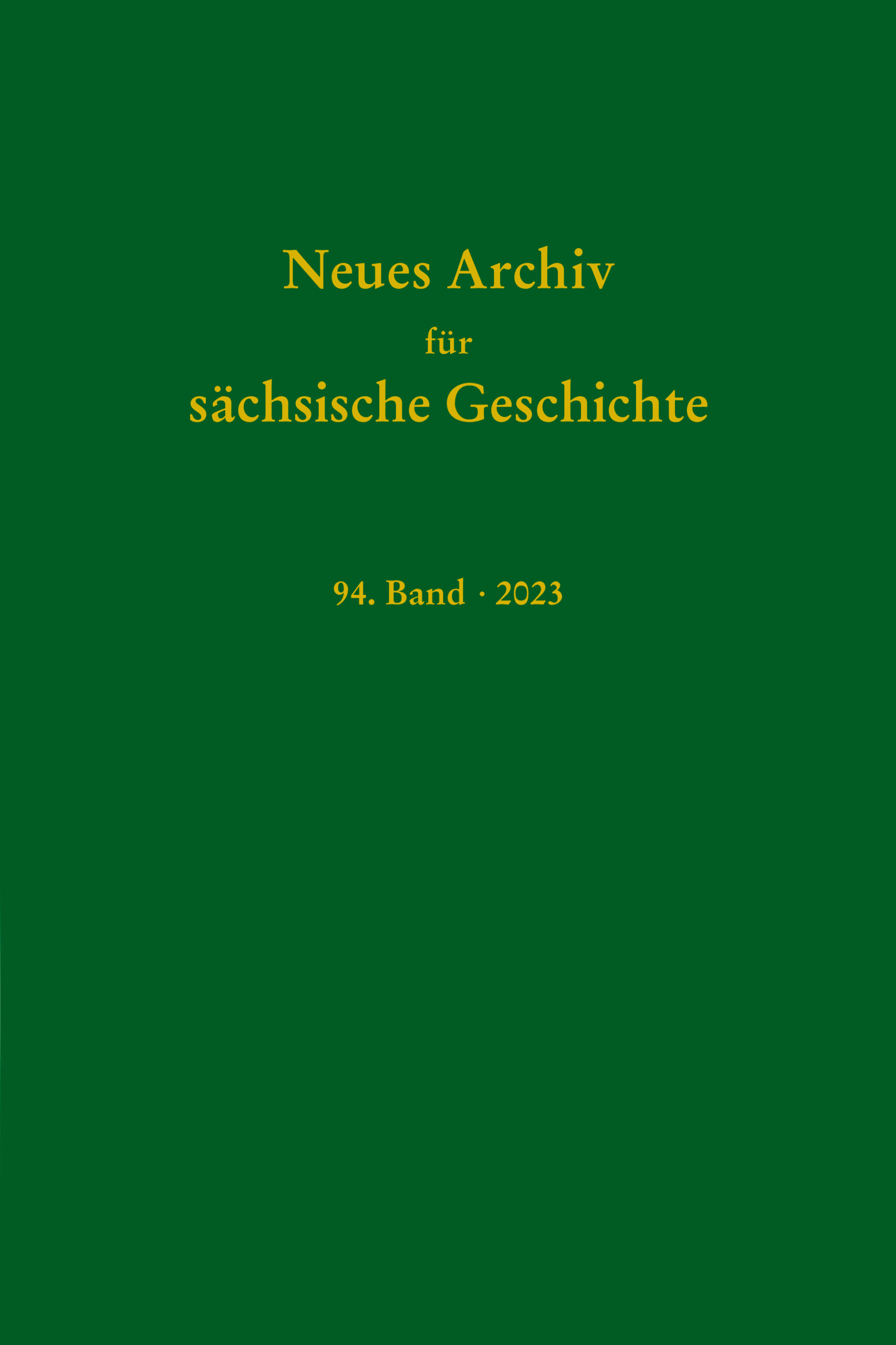 Neues Archiv für sächsische Geschichte, 94. Band (2023)