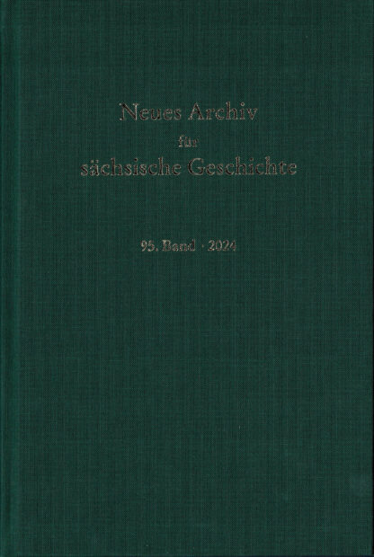 Neues Archiv für sächsische Geschichte, 95. Band 2024