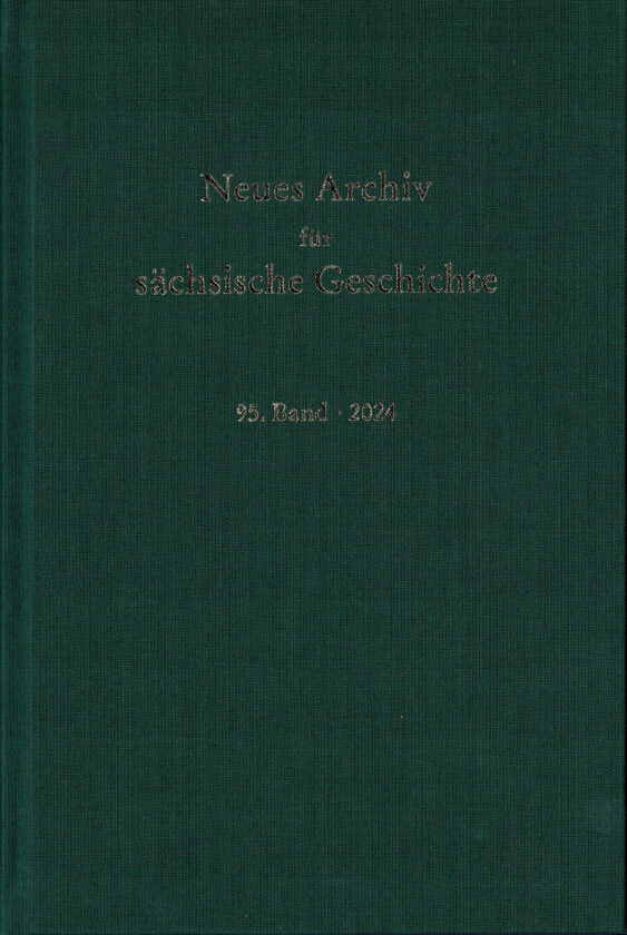 Neues Archiv für sächsische Geschichte, 95. Band 2024