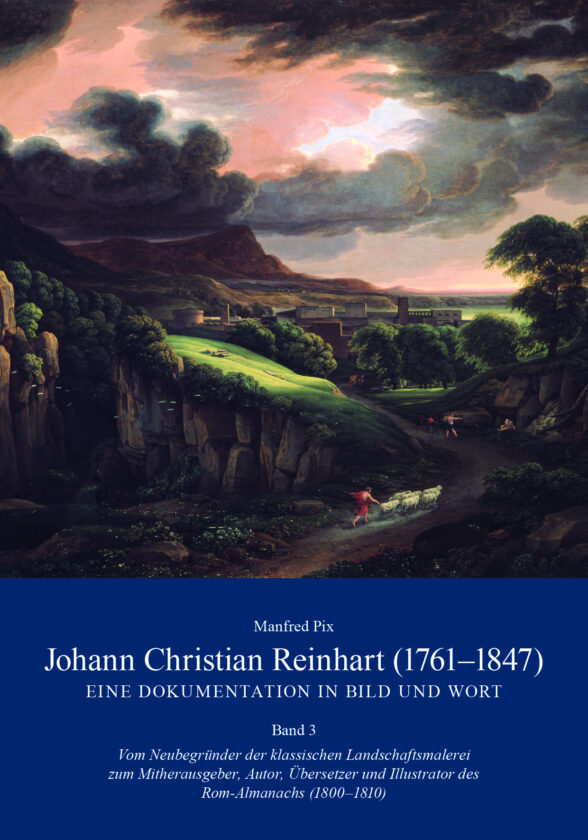 Johann Christian Reinhart (1761-1847) - Eine Dokumentation in Bild und Wort