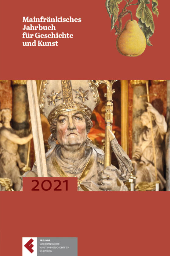 Mainfränkisches Jahrbuch für Geschichte und Kunst, Band 73 (2021)