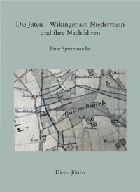 Die Jüten - Wikinger am Niederrhein und ihre Nachfahren