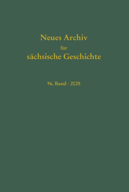 Neues Archiv für sächsische Geschichte, 96. Band 2025
