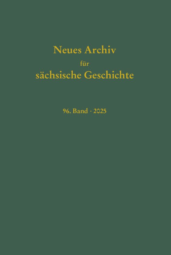Neues Archiv für sächsische Geschichte, 96. Band 2025