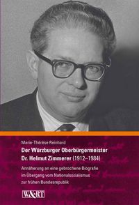 Der Würzburger Oberbürgermeister Dr. Helmut Zimmerer (1912-1984)