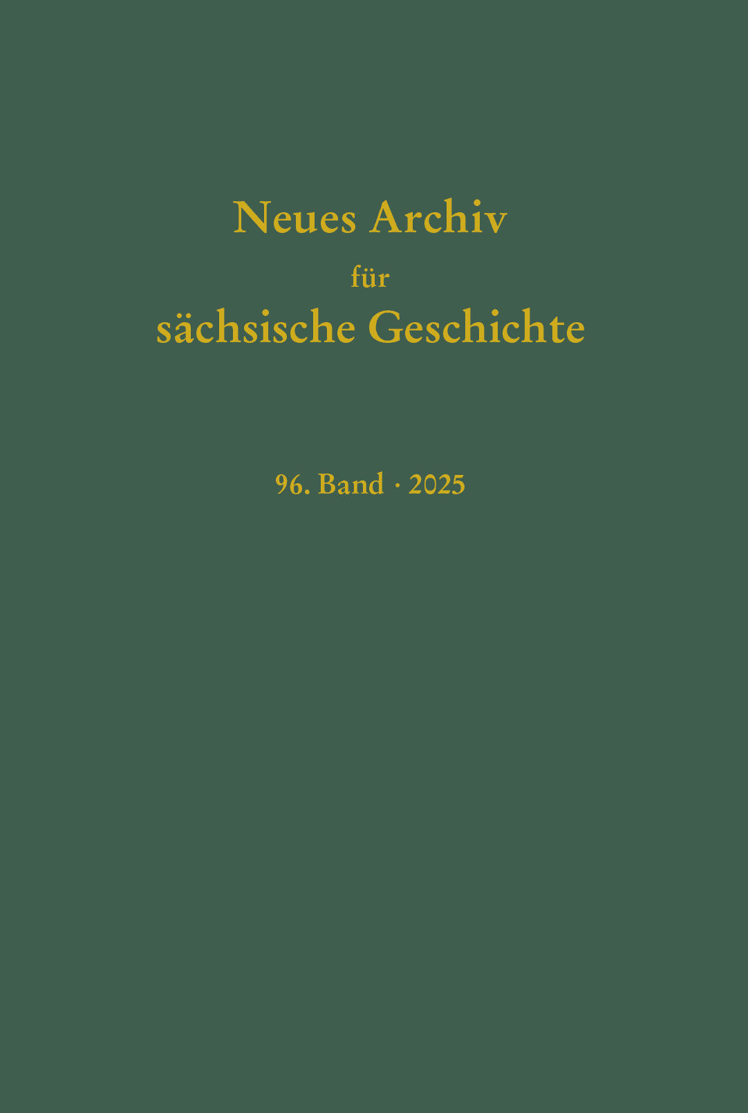 Neues Archiv für sächsische Geschichte, 96. Band 2025