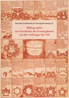 Bibliographie zur Geschichte des Festungsbaues von den Anfängen bis 1914